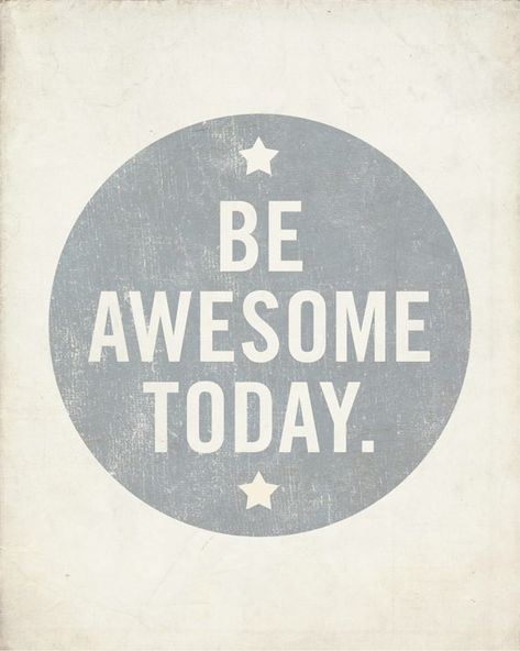 Be Awesome Today Kule Ord, Teacher Board, Inspirerende Ord, Speak Life, Be Awesome, A Sign, True Words, Famous Quotes, The Words