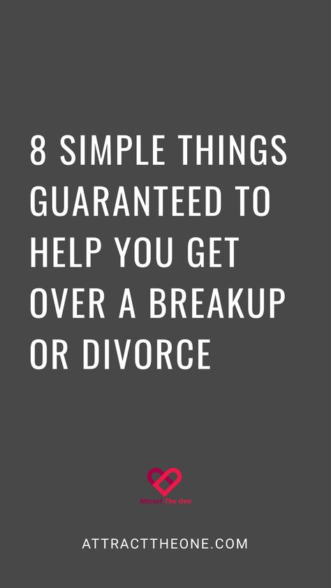 8 simple things guaranteed to help you get over a breakup or divorce. Accepting A Breakup Moving On, Getting Over A Divorce, Surviving A Breakup, Going Through A Break Up, Coping With A Breakup, Breakup Healing Process, What To Do After A Breakup, Healing From Breakup, How To Get Over A Breakup