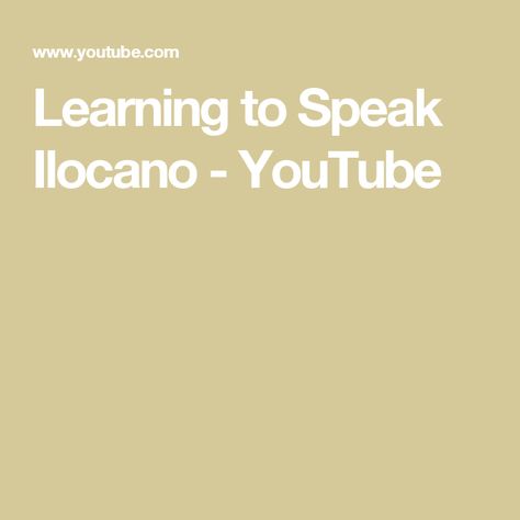 Learning to Speak Ilocano - YouTube Ilocano Language, Laoag, Filipino Words, Philippines