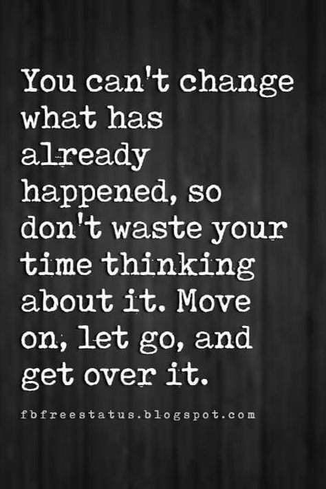 Short Motivational Quotes, Move On Quotes, Quotes About Moving, Letting Go Quotes, Go For It Quotes, Psychology Quotes, Enjoy The Ride, Inspirational Sayings, Super Quotes