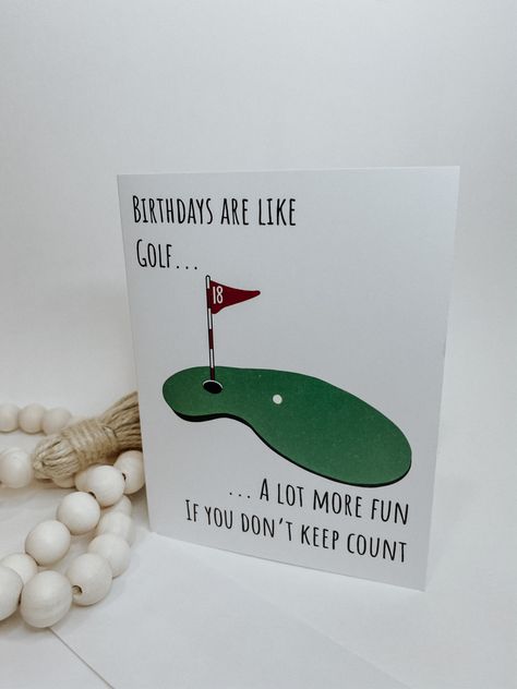 Funny Birthday card for every golfer out there. "Birthdays are like golf... a lot more fun if you don't keep count" Diy Birthday Cards For Dad, Funny Dad Birthday Cards, Birthday Card Puns, Father Birthday Cards, Golf Birthday Cards, Cards For Men, Happy Birthday Cards Diy, Creative Birthday Cards, Cool Birthday Cards