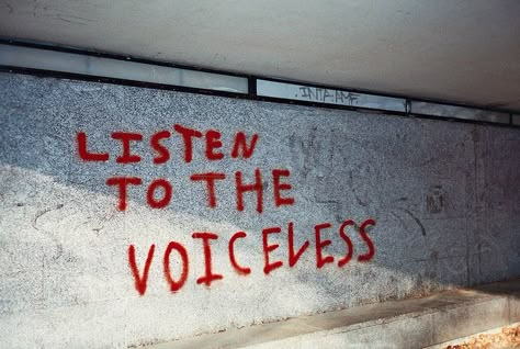 Listen to the voiceless by Joybot, via Flickr V Pour Vendetta, Foto Muro Collage, Graffiti Quotes, Street Quotes, Pretty Words, Quote Aesthetic, Social Justice, Words Quotes, Gate