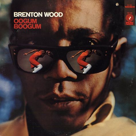 Brenton Wood - Oogum Boogum Brenton Wood, Record Jacket, Lp Cover, Vinyl Music, Rhythm And Blues, Music Covers, Record Album, Lowrider, Lp Vinyl