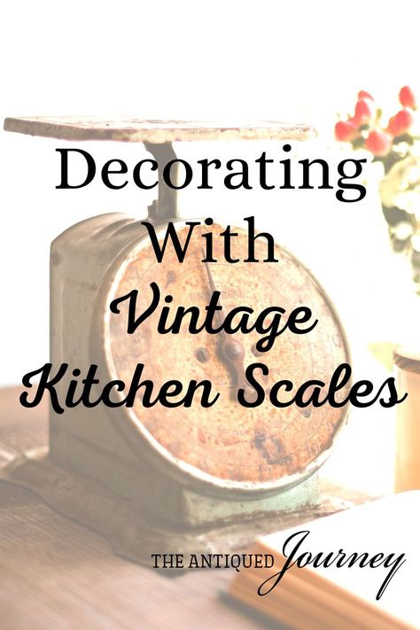 creative ways to use vintage kitchen scales in your home Vintage Scale Decor, Antique Farmhouse Kitchen, Vintage Kitchen Signs, Vintage Store Displays, Food Scales, Primative Decor, Kitchen Scales, Vintage Kitchen Utensils, Antique House