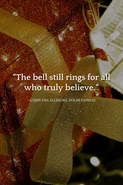 “The bell still rings for all who truly believe.“ — Chris Van Allsburg, Polar Express Polar Express Wallpaper, Polar Express Quotes, Express Quotes, Chris Van Allsburg, Winter App, Holiday Quotes, Polar Express, All Quotes, Christmas Quotes