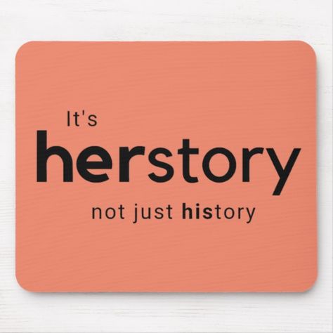 It's Herstory Not Just History Mouse Pad | Zazzle.com #history #herstory #girlpower #mousepad #computers #teaching #feminism Womens History Month Ideas, Womens History, Month Ideas, Womens Movement, Computer History, Custom Mouse Pads, Women’s History, Womens History Month, Desk Mats