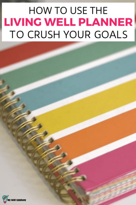 Living Well Planner Review For Goal Setting | My Debt EpiphanyFacebookInstagramPinterestTwitterYouTube Living Well Planner, Setting Up A Budget, Planner Review, Savings Planner, Finance Advice, Personal Finances, Money Advice, Start Saving Money, Budgeting Finances