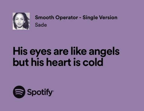 Sade Smooth Operator Lyrics, Sade Lyrics, Olivia Rodrigo Spotify Lyrics, Gracie Abrams Lyrics Spotify, Spotify Lyrics Olivia Rodrigo, That’s So True Gracie Abrams Spotify, Punk Poster, Smooth Operator, Quote Backgrounds