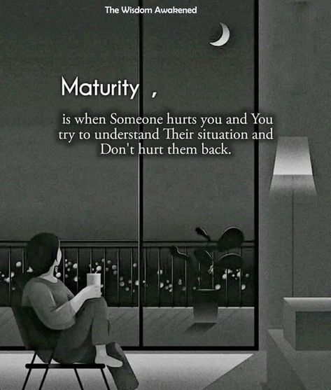 Maturity Is When, When Someone Hurts You, When Someone, Be Yourself Quotes, Understanding Yourself, You Tried, True Quotes, Kids Learning, It Hurts