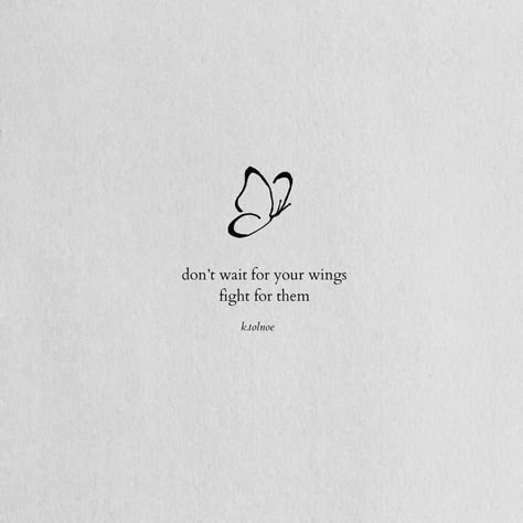 Pin by Megan Holdbrook on Quotes | Tiny quotes, Butterfly quotes, Pretty quotes Wörter Tattoos, Sky Quotes, Tiny Quotes, Love Quotes Life, Butterfly Quotes, Bio Quotes, Personal Quotes, Quotes Life, Tattoo Inspo