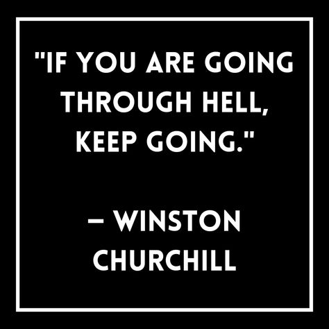 "If you are going through hell, keep going." — Winston Churchill Strong Will Power Quotes, Push Through, Quiksilver Wallpaper, Power Thoughts, Winston Churchill Quotes, Quote Success, Important Quotes, Daily Encouragement, Motivation Board