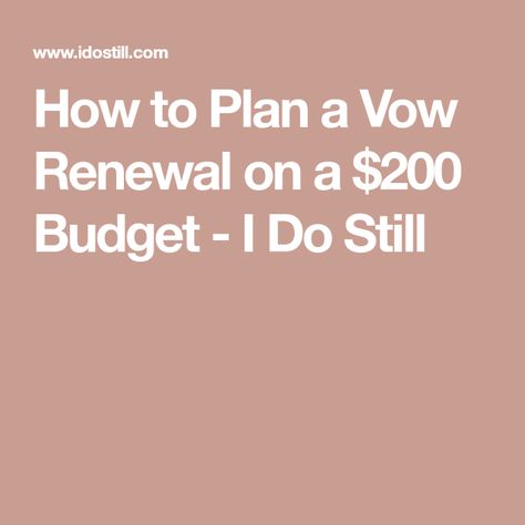 How to Plan a Vow Renewal on a $200 Budget - I Do Still Wedding Vow Renewal Ceremony, Renew Vows, Renewing Vows, Motorcycle Wedding, Vowel Renewal, Wedding Renewal, Renewal Wedding, Vow Renewal Ceremony, Wedding Renewal Vows