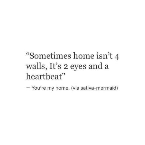 Home is two eyes and a heartbeat Heartbeat Quotes, Love Quotes Tumblr, Love Percentage, Love Calculator, Love Picture Quotes, Love Quotes For Her, S Quote, Quotes Love, Love Quotes For Him