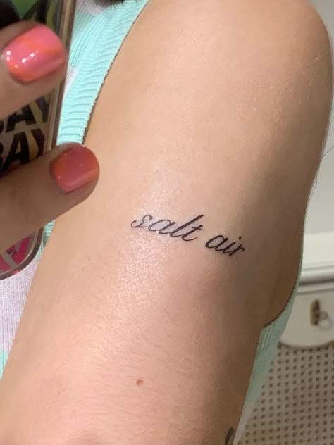 Clean Girl Tattoo Ideas, Salt Air Tattoo, Smol Tattoos, Taylor Tattoo, Lyric Tattoos, Salt Air, Tattoo Script, Classy Acrylic Nails, Girl Tattoo