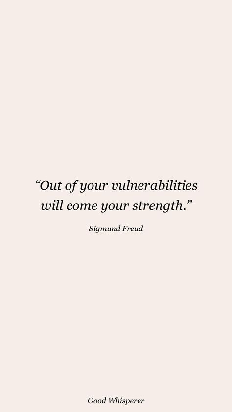 Out Of Your Vulnerabilities Will Come Your Strength, Vulnerability Is Strength, Vulnerability Quotes, Psychology Blog, Blog Ideas, Sigmund Freud, 2025 Vision, Meaningful Quotes, Self Love