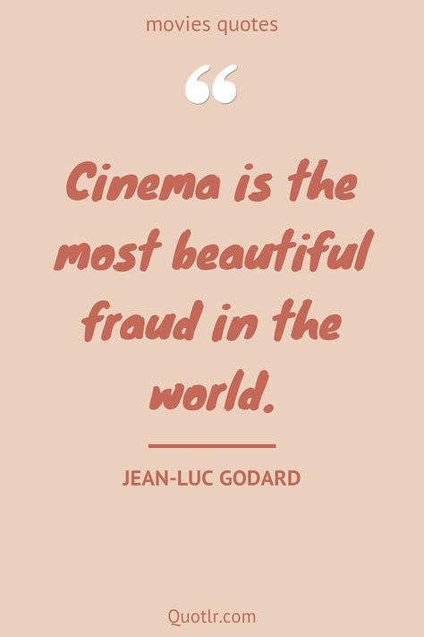 Quotes about movies that are life-changing and eye-opening together with quotes about love from movies, quotes about films movies, movies quotes about life, quotes about cinema movies like this quote by Jean-Luc Godard #quotes #movies #watching #film #thoughts #books #aesthetic #lovers #life Movies Lovers Wallpaper, Quotes About Movies, Cinephile Quotes, Movies Quotes Aesthetic, Film Quotes Aesthetic, Cinema Quotes Aesthetic, Iconic Quotes From Movies, Hollywood Movies Quotes, Godard Quotes