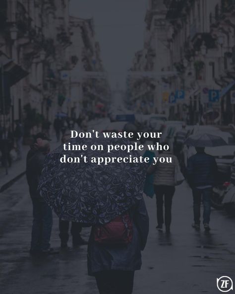 Dont Have Time For People Quotes, Don't Waste Time On People, If You Don’t Have Time For Me, People Who Dont Say Thank You Quotes, Don’t Make Time For People, When People Don’t Appreciate You, People Who Don’t Appreciate You, Don’t Waste Time On People Quotes, People Who Appreciate You Quotes