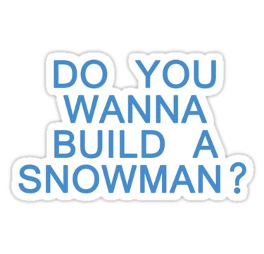 Snowman Quotes, Snowman Sticker, Wanna Build A Snowman, Movie Stickers, Build A Snowman, Snowman Decorations, Stickers For Sale, Songs To Sing, Christmas Stickers