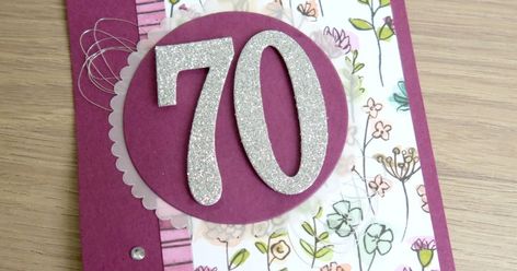 Hi everyone, I'm back today with another project made in one of the one to one crafting sessions I have been holding recently. My custom... Birthday Cards 70 Years, Diy 70th Birthday Card, Stampin Up 70th Birthday Cards, Number Birthday Cards, 70th Birthday Card Ideas, Milestone Birthday Cards, Old Birthday Cards, 80th Birthday Cards, 70th Birthday Card