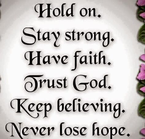 Hold on. Stay strong. quotes about strength quotes life quotes life quotes and sayings hope god God Gives Me Strength Quotes, Faith In God Quotes, Stay Strong Quotes, Never Lose Hope, Strong Faith, Losing Faith, Strong Quotes, Faith Inspiration, Stay Strong