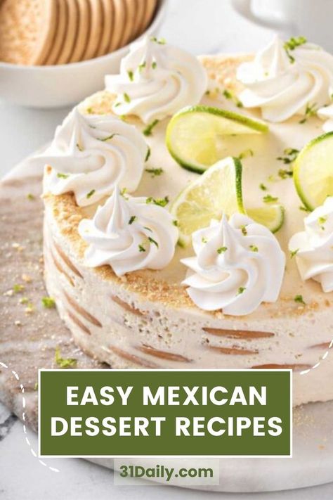 Easy Mexican Food For Party, Easy Dessert To Go With Mexican Food, Mexican Food Recipes Easy Dessert, Mexican Lime Desserts, Mexican Party Theme Food, Quick Mexican Desserts, Latin Desserts Easy, Mexican Food Desserts Easy, Tres Leches Desserts