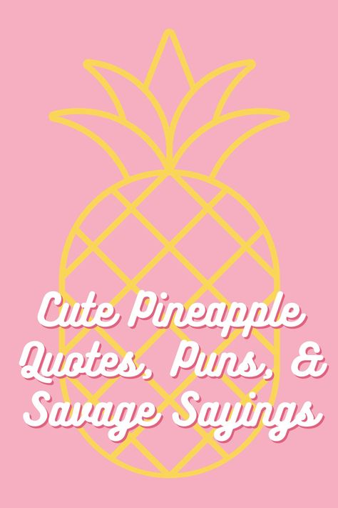 Be Like A Pineapple Quote, Pineapple Sayings Quotes, Pineapple Captions For Instagram, Fruit Sayings Cute, Pina Colada Quotes, Luau Quotes, Pineapple Bulletin Board Ideas, Tropical Sayings, Pineapple Quotes Funny