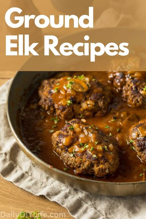 Old Fashioned Salisbury Steak Recipe, Ground Elk Recipes, Elk Meatloaf, Easy Salisbury Steak Recipe, Elk Meat Recipes, Elk Steak, Elk Meat, Easy Salisbury Steak, Elk Recipes