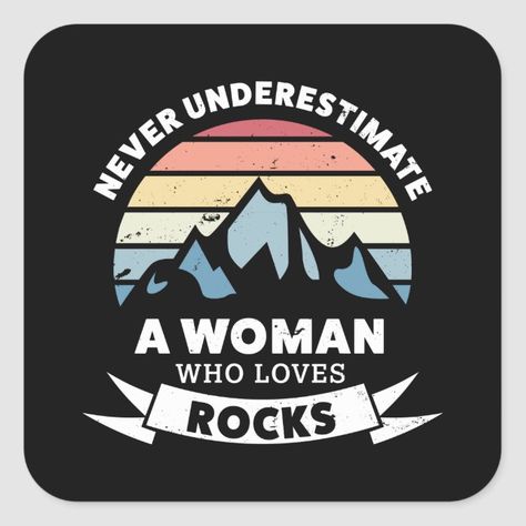 A woman who loves Rocks Geology Gift Square Sticker Size: Small, 1½ inch. Gender: unisex. Age Group: adult. Geology Humor, Rock Collecting, Rock Quotes, Rock Hunting, Rock Gifts, Geology Rocks, Love Rocks, Rock Collection, Rock Hounding