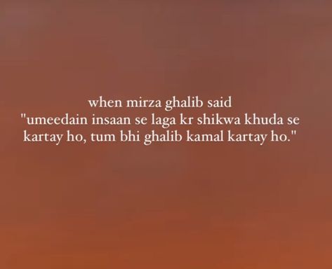 Ghalib Shayari On Life, Ghalib Quotes, Mirza Ghalib Quotes, Urdu Captions, Mirza Ghalib Shayari, Mirza Ghalib Poetry, Heartless Quotes, Ghalib Poetry, Romantic Poetry Quotes