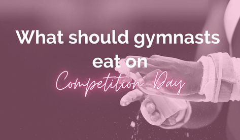 What foods should gymnasts eat on competition day? - Christina Anderson RDN | The Gymnast Nutritionist® Gymnast Diet, Heavy Legs, Gymnastics Competition, Sports Psychology, Good Foods To Eat, Best Breakfast Recipes, Circadian Rhythm, What To Eat, Free Training