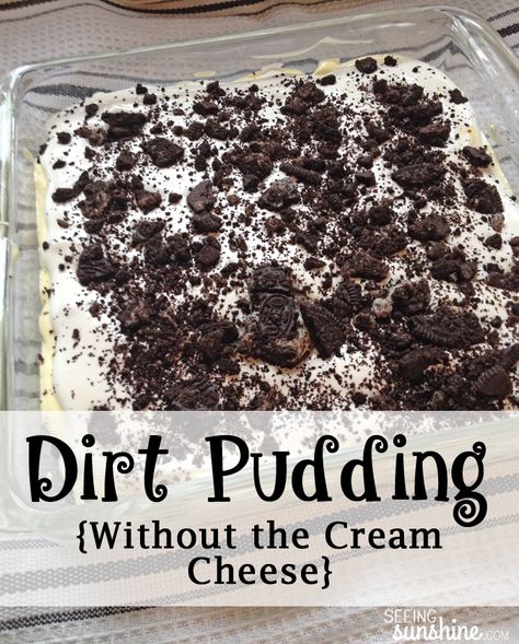 Dirt Pudding Without Cream Cheese - Seeing Sunshine Easy Dirt Pudding Recipe, Easy Dirt Pudding, Oreo Dirt Dessert, Dirt Pudding Recipe, Dirt Dessert Recipe, Oreo Pudding Dessert, Dirt Pudding Recipes, Dirt Cake Recipe, Oreo Dirt Cake