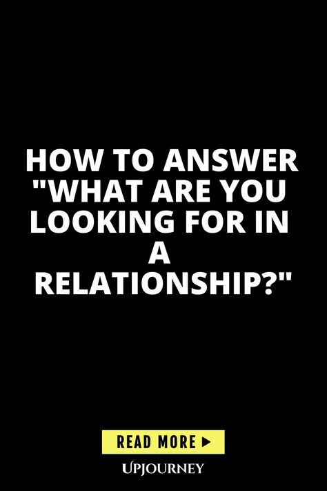 Explore effective ways to tackle the question "What Are You Looking For in a Relationship?" with confidence and clarity. Gain valuable insights and tips for expressing your relationship preferences authentically. Enhance your communication skills to navigate this common query comfortably and thoughtfully. Master the art of articulating your expectations in a relationship with finesse. Strengthen your self-awareness and understanding of what truly matters to you in a romantic partnership. What I Expect In A Relationship, What To Want In A Relationship, Setting Expectations In A Relationship, What To Expect In A Relationship, What Do You Want In A Relationship, What To Look For In A Relationship, What Do I Want In A Relationship, What I Want In A Relationship, Expectations In A Relationship