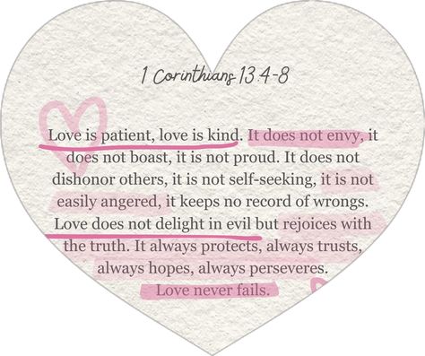 Love is patient, love is kind. It does not envy, it does not boast, it is not proud. It does not dishonor others, it is not self-seeking, it is not easily angered, it keeps no record of wrongs. Love does not delight in evil but rejoices with the truth. It always protects, always trusts, always hopes, always perseveres. Love never fails. #lovebible #love #loveverse #lovebibleverse #loveis #lovedoesnotenvy #loveispatient #lovebibleverse #whatislove Love Definition, Love Does Not Envy, Love Is Patient Love Is Kind, Verses About Love, Definition Of Love, Bible Verses About Love, 1 Corinthians 13, Love Never Fails, Love Is Patient