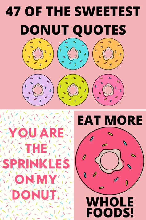 47 Donut Quotes So Sweet You'll Glaze Over - darling quote Donut Love Quotes, National Donut Day Quotes, Sprinkle Quotes Sweets, Donut Sayings For Work, Donut Shop Party, Donut Sayings For Teachers, Donut Puns Love, Donut Wall Sayings, Donut Motivation Quotes