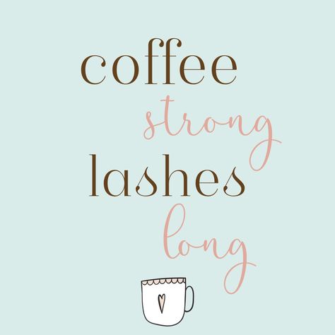 Lash Advertising, Funny Lash Quotes Hilarious, Lash Friday Quotes, Coffee And Makeup Quotes, Lash Sayings, Cute Lash Quotes For Instagram, Lash Extension Quotes Funny, Eyelash Extension Quotes Posts, Lashes Design