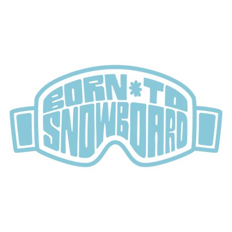 Born to snowboard goggles badge PNG Design Ski Logo, Logo Ski, Snowboard Ideas Design, Ski Club Logo, Cool Snowboard Design, Snowboarding Graphic Design, Snowboard Graphics, Cool Snowboards Designs, Ski Brands