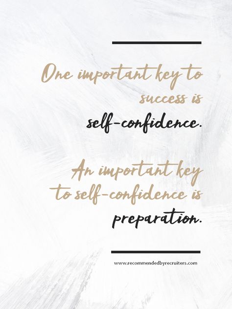 A key to success is self-confidence. And a key to self-confidence is preparation. Prepare yourself for any upcoming opportunities. If there is an interview coming your way, read in the blog post what you need to do to skyrocket your chances of landing your dream job. Read more at www.recommendedbyrecruiters.com #mondaymotivation #quote #inspiration #interviewprep #interview #preparation #byrecruiters #newjob #careercoaching Interview Inspiration Quotes, Interview Motivation Quotes, Job Interview Quotes, Preparation Quotes, Aspiration Quotes, Amway Business, Job Motivation, Sales Quotes, Team Quotes