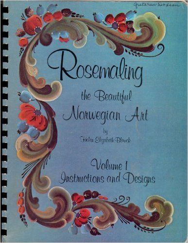 ROSEMALING, THE BEAUTIFUL NORWEGIAN ART, VOLUME 1: INSTRUCTIONS AND DESIGNS.: Helen Elizabeth. Blanck: Amazon.com: Books Norwegian Art, Rosemaling Pattern, Norwegian Folk Art, Norwegian Vikings, Deco Paint, Norwegian Rosemaling, Arte Folk, Scandinavian Folk Art, Painted Books