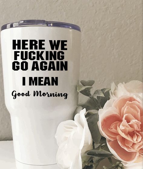 Sarcastic Tumbler Cups, Sayings To Put On Cups, Popular Cup Designs, Funny Mom Tumbler Cups, Funny Tumbler Cups Quotes, Quotes For Tumblers, Tumbler Quote Ideas, Funny Sayings For Tumblers, Tumbler Ideas Funny