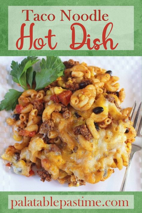 Noodle Taco Casserole, Taco Hot Dish Casserole Recipes, Taco Noodle Casserole Bake, Mexican Noodle Casserole, Taco Noodle Bake, Taco Hot Dish, Taco Noodle Casserole, Bake Meals, Food Rocks