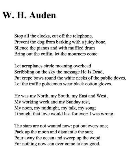 Funeral Blues- W.H Auden Pack Up The Moon, Poems By Famous Poets, W H Auden, Most Famous Poems, Poem Analysis, Poetry Projects, Famous Poets, Famous Poems, American Poets