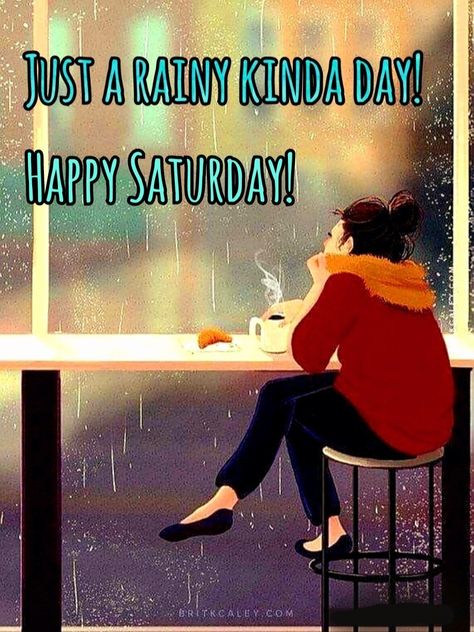 Saturday Rainy Morning Quotes, Rainy Morning Quotes, Happy Morning Images, Afternoon Messages, Saturday Morning Quotes, Saturday Greetings, Rainy Saturday, Good Morning Happy Saturday, Saturday Quotes