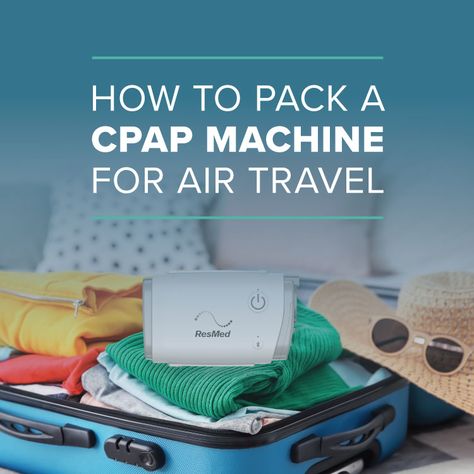 How to Pack a CPAP Machine for Air Travel - GoCPAP