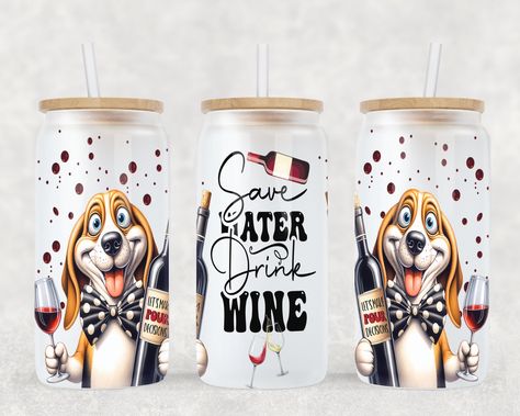 Glass Can Sublimation, Save Water Drink Wine, Save Water Drink, Water Drink, Libbey Glass Can, Sublimation Projects, Drink Wine, Sublimation Prints, Wine Enthusiast