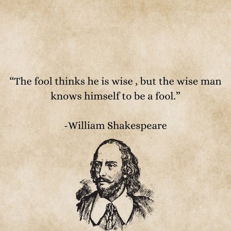 Shakespeare Quotes Life, Act Fool, Philosophy Quotes Deep, Reality Check Quotes, Classic Literature Quotes, Fool Quotes, Acting Quotes, Literary Love Quotes, William Shakespeare Quotes