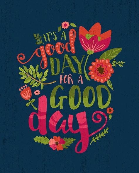 It's A Good Day For A Good Day Lettering Printable, Nursery Floral, Week Quotes, Floral Typography, Inspirational Typography, It's A Good Day, Typography Lettering, E Card, Quotable Quotes