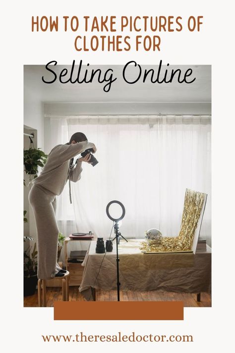 girl standing on a chair taking a picture of an item on a table with a gold backdrop. How To Sell Clothes, Sell Clothes Online, Reselling Tips, Pictures Of Clothes, Selling Clothes Online, High Quality Pictures, Buy Sell Trade, Increase Sales, Sell Online