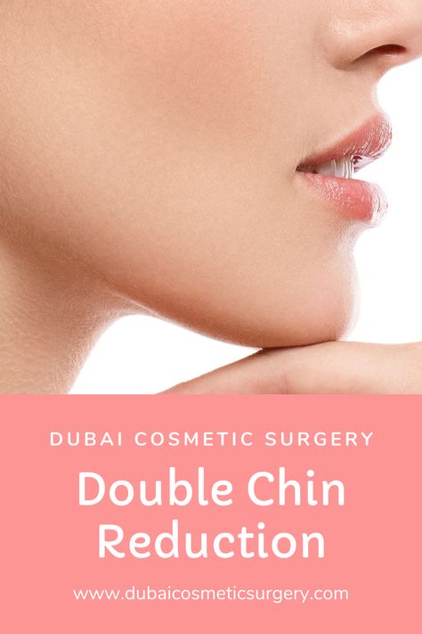 Double Chin Reduction in Dubai Double Chin Reduction, Double Chin Removal, Chin Augmentation, Extra Skin, Facial Contouring, Double Chin, Cosmetic Surgery, Surgery, Dubai