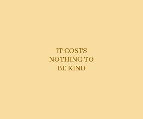 Quotes About Kindness Aesthetic, Kindness Costs Nothing Quotes, Kindness Costs Nothing, Kindness Aesthetic Quotes, Vision Board Kindness, Kindness Vision Board, Being Kind Aesthetic, Kind Person Aesthetic, Kind Quotes Aesthetic