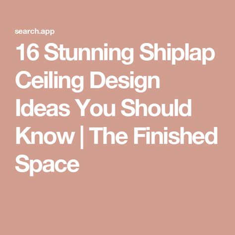 16 Stunning Shiplap Ceiling Design Ideas You Should Know | The Finished Space Shiplap Paneling Sheets Ceiling, Shiplap Ceiling Kitchen, V Groove Ceiling, Cove Ceiling Ideas, White Shiplap Ceiling, Paneling Sheets, Cove Ceiling, Shiplap Paneling, Reclaimed Wood Ceiling